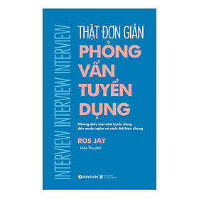 Hình ảnh Thật Đơn Giản - Phỏng Vấn Tuyển Dụng (Tái Bản 2018)