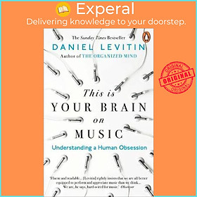 Sách - This is Your Brain on Music : Understanding a Human Obsession by Daniel Levitin (UK edition, paperback)