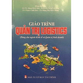 [Download Sách] Sách Giáo Trình Quản Trị Logistics (Dùng Cho Ngành kinh Tế Và Quản Trị Kinh Doanh)