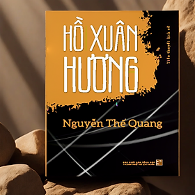 Hình ảnh Hồ Xuân Hương - Tiểu Thuyết Lịch Sử (Nguyễn Thế Quang) NXB