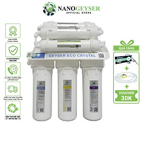 Máy lọc nước Nano Geyser ECO CRYSTAL công nghệ lọc UF - Hàng Chính Hãng - ECO CRYSTAL 6 CẤP LỌC