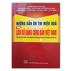 Sách - Hướng Dẫn Ôn Thi Hiệu Quả Môn Lịch Sử Đảng Cộng Sản Việt Nam