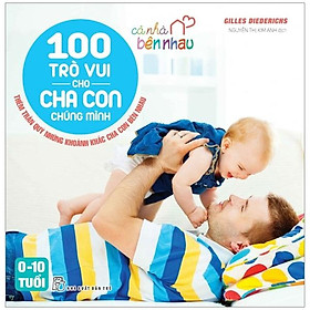Sách Cả Nhà Bên Nhau - 100 Trò Vui Cho Cha Con Chúng Mình