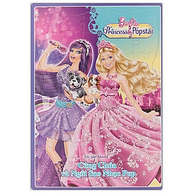 [Download Sách] Sách ghép hình - Barbie Công chúa và ngôi sao nhạc pop