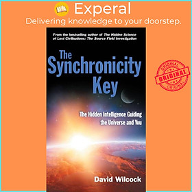 Sách - The Synchronicity Key - The Hidden Intelligence Guiding the Universe and by David Wilcock (UK edition, paperback)