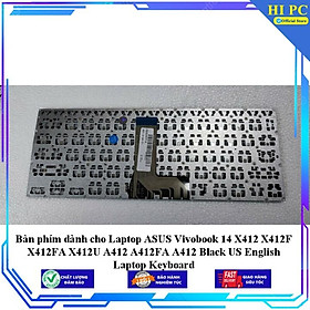 Bàn phím dành cho Laptop ASUS Vivobook 14 X412 X412F X412FA X412U A412 A412FA A412 Black US English Laptop Keyboard - Hàng Nhập Khẩu 