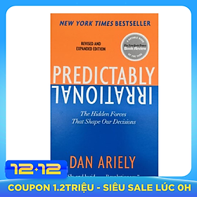 Predictably Irrational : The Hidden Forces That Shape Our Decisions (Revised and Updated Edition)