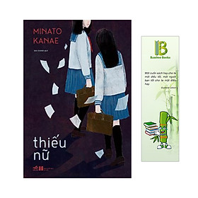 Thiếu Nữ - Tác Giả: Minato Kanae (Tặng Kèm Bookmark Bamboo Books)