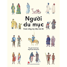 NGƯỜI DU MỤC - CUỘC SỐNG NAY ĐÂY MAI ĐÓ