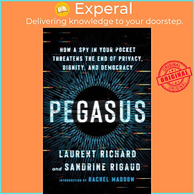 Sách - Pegasus - How a Spy in Your Pocket Threatens the End of Privacy, Digni by Sandrine Rigaud (UK edition, paperback)