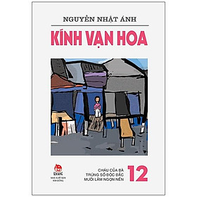 Kính Vạn Hoa - Tập 12: Cháu Của Bà - Trúng Số Độc Đắc - Mười Lăm Ngọn Nến (Tái Bản 2022)