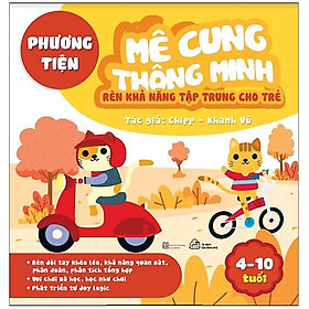 Mê Cung Thông Minh - Rèn Khả Năng Tập Trung Cho Trẻ - Phương Tiện (Từ 4-10 Tuổi)