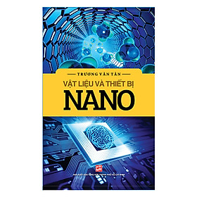 Vật Liệu Và Thiết Bị Nano (Tái Bản 2018)