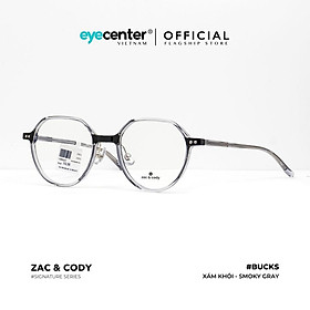 Gọng kính cận nam nữ BUCKS chính hãng ZAC CODY lõi thép chống gãy nhập khẩu by Eye Center Vietnam