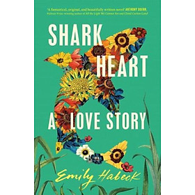 Sách - Shark Heart A Love Story by Emily Habeck (UK edition, Paperback)