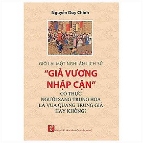 Giở Lại Một Nghi Án Lịch Sử Giả Vương Nhập Cận