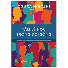 Sách – Tâm lý học trong đời sống – Ogura Hiroshi (TTR Next Generation)