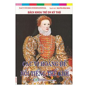 Bách Khoa Trẻ Em Kỳ Thú - Các Vị Hoàng Đế Nối Tiếng Thế Giới - 97