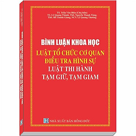 [Download Sách] Bình Luận Khoa Học Luật Tổ Chức Cơ Quan Điều Tra Hình Sự - TS. Trần Văn Biên