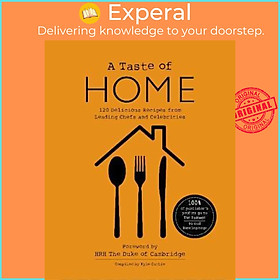 Sách - A TASTE OF HOME : 120 Delicious Recipes from Leading Chefs and Celebrities by Kyle Cathie (UK edition, hardcover)