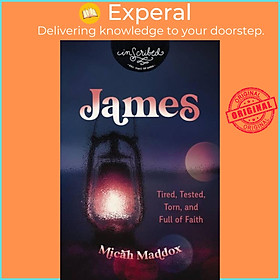 Sách - James - Tired, Tested, Torn, and Full of Faith by Micah Maddox (UK edition, paperback)