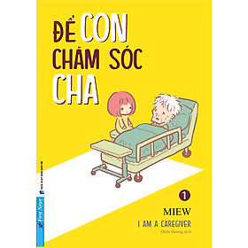 Để Con Chăm Sóc Cha - I’m A Caregiver - Tập 1 - Miew (bìa mềm)