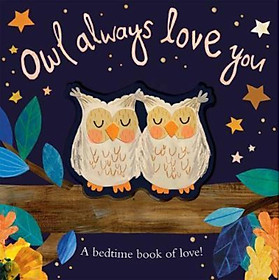 Sách - Owl Always Love You : A bedtime book of love! by Patricia Hegarty (UK edition, paperback)