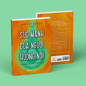 Sách - Sức Mạnh Của Người Hướng Nội - Lý Do Thế Giới Cần Bạn Là Chính Bạn