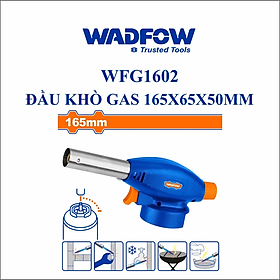 ĐẦU KHÒ GAS WADFOW (NHIỀU KÍCH THƯỚC) - HÀNG CHÍNH HÃNG