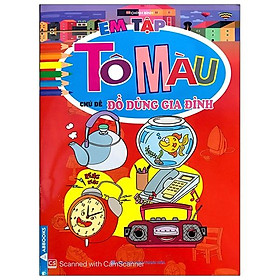 Em Tập Tô Màu - Chủ Đề Đồ Dùng Gia Đình