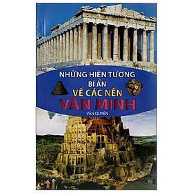 Những Hiện Tượng Bí Ẩn Về Các Nền Văn Minh