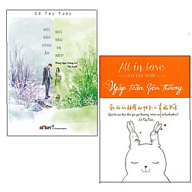 [Download Sách] Combo Nơi Nào Đông Ấm, Nơi Nào Hạ Mát + All In Love - Ngập Tràn Yêu Thương