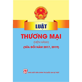 Luật Thương mại (hiện hành) (sửa đổi năm 2017, 2019)