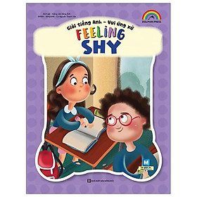 Sách Giỏi Tiếng Anh - Vui Ứng Xử - Feeling Shy