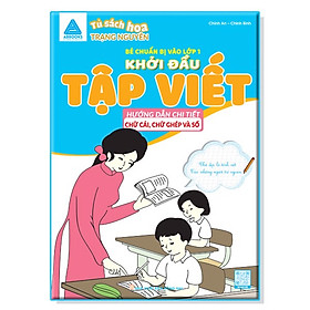 Bé Chuẩn Bị Vào Lớp 1- Khởi Đầu Tập Viết - Chữ Cái Và Chữ Ghép Và Số