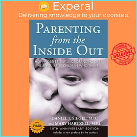 Hình ảnh Sách - Parenting from the Inside out - 10th Anniversary Edition : How a Deep by Daniel J. Siegel (US edition, paperback)