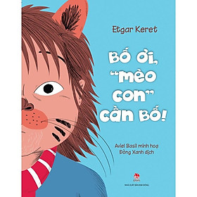 Sách - Bố ơi, Mèo Con " Cần Bố " !