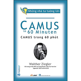 Những Nhà Tư Tưởng Lớn – Camus Trong 60 Phút