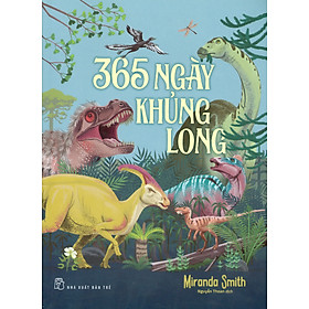 365 Ngày Khủng Long - Miranda Smith; Nguyễn Thoan dịch