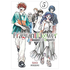 Sách ngoại văn: The Fragrant Flower Blooms With Dignity 5 (English Comic)