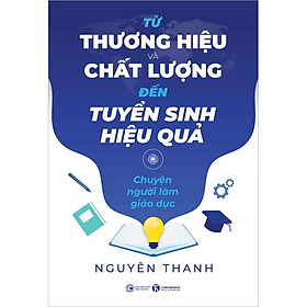 Sách Từ Thương Hiệu Và Chất Lượng Đến Tuyển Sinh Hiệu Quả
