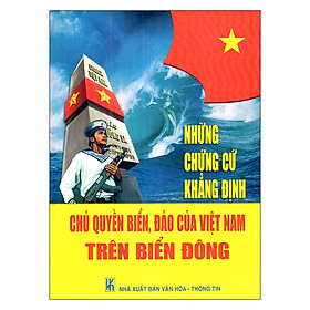 Những Chứng Cứ Khẳng Định Chủ Quyền Biển, Đảo Của Việt Nam Trên Biển Đông