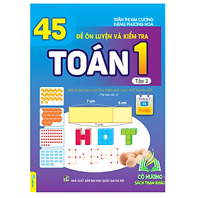 Sách - 45 Đề Ôn Luyện Và Kiểm Tra Toán 1 (tập 2) - Biên soạn theo chương trình giáo dục phổ thông mới (ND)