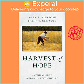 Sách - Harvest of Hope - A Contemplative Approach to Holy Scripture by Mark a McIntosh (UK edition, paperback)