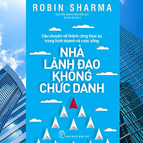 Hình ảnh Nhà Lãnh Đạo Không Chức Danh - Robin Sharma