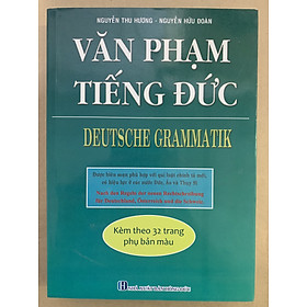 Văn Phạm Tiếng Đức - Deutsche Grammatik (Kèm Theo 32 Trang Phụ Bản Màu)