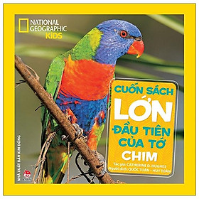 Cuốn Sách Lớn Đầu Tiên Của Tớ: Chim (Tái Bản 2021)