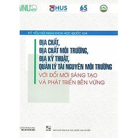 Địa Chất, Địa Chất Môi Trường, Địa Kỹ Thuật, Quản Lý Tài Nguyên Môi Trường Với Đổi Mới Sáng Tạo Và Phát Triển Bền Vững