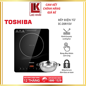 Bếp Điện Từ Toshiba IC-20R1SV - Cảm ứng, tặng Nồi Lẩu Inox cao cấp 1 lớp, 9 mức công suất, model 2023 - Hàng chính hãng