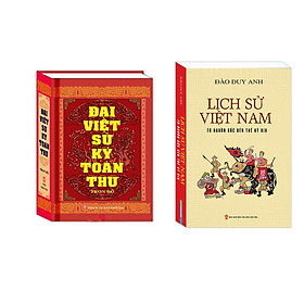 [Download Sách] Combo Đại Việt sử ký toàn thư , Lịch sử Việt Nam từ nguồn gốc đến thế kỷ XIX